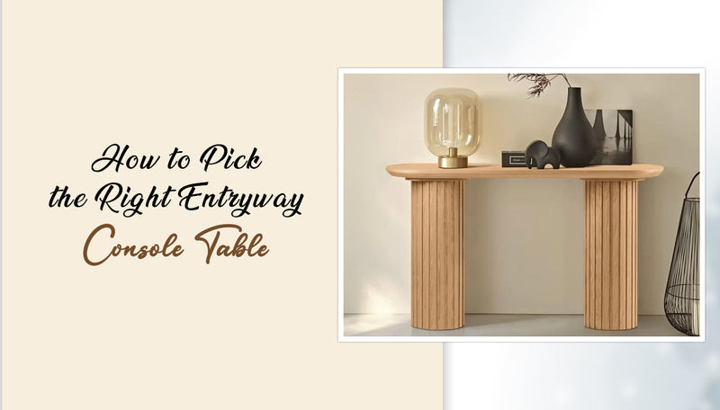 How to Pick the Right Entryway Console Table