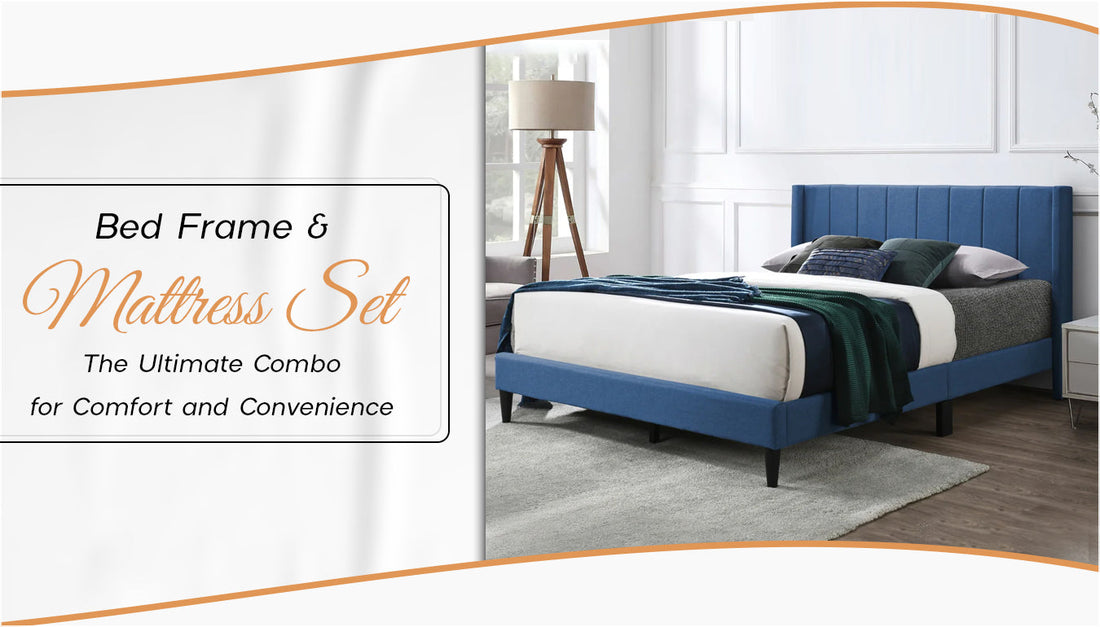 Bed Frame and Mattress Set: The Ultimate Combo for Comfort and Convenience